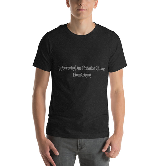 One Critical Away Unisex T-shirt
