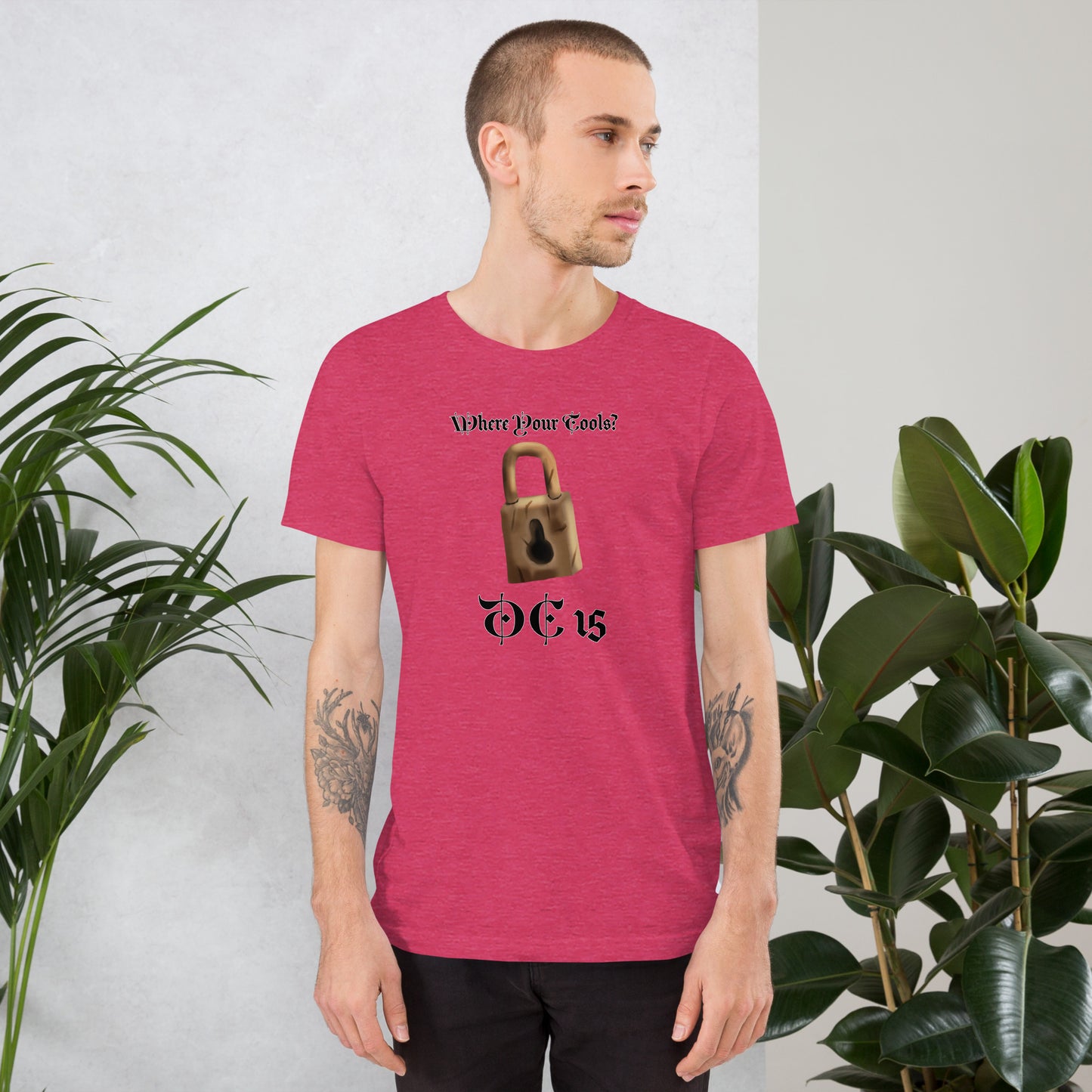 Where Your Tools? Unisex t-shirt